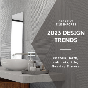 2023 Design Trends - Creative Tile Imports